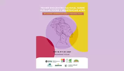 Primer encuentro Nacional sobre Huellas y Voces Afro en el Departamento de Córdoba, Reflexiones y Experiencias desde la Pedagogía Social